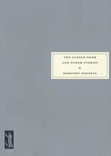 The Closed Door and Other Stories by Dorothy Whippl